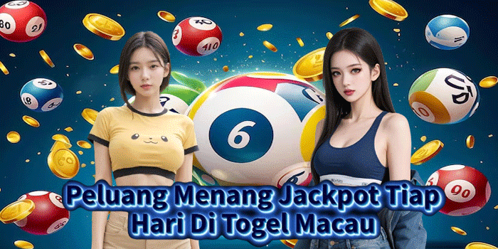Peluang Menang Jackpot Tiap Hari Di Togel Macau