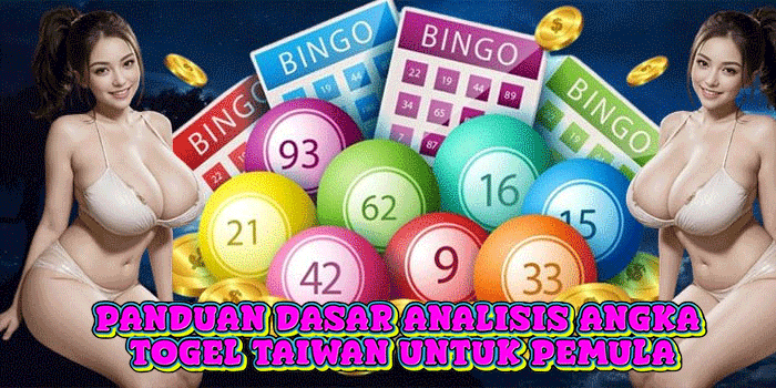 Panduan Dasar Analisis Angka Togel Taiwan Untuk Pemula