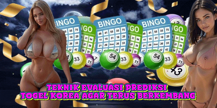 Teknik Evaluasi Prediksi Togel Korea Agar Terus Berkembang